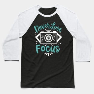 Never Lose Focus Baseball T-Shirt